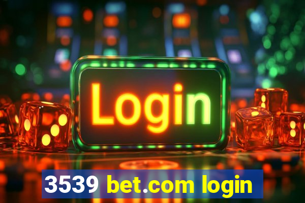 3539 bet.com login